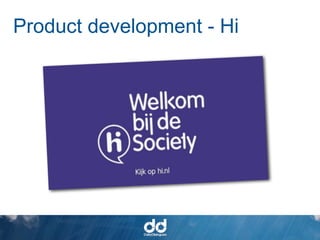 Product development - Hi
 