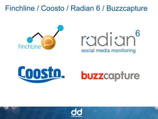 Finchline / Coosto / Radian 6 / Buzzcapture
 