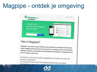 Magpipe - ontdek je omgeving
 