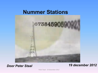 Nummer Stations




Door Peter Staal                                    19 december 2012
                   Peter Staal - 19 december 2012
 