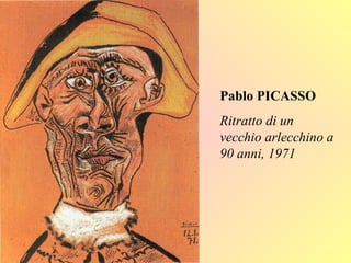 Pablo PICASSO Ritratto di un vecchio arlecchino a 90 anni, 1971 