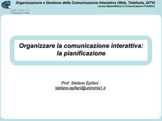 Organizzare la comunicazione interattiva: la pianificazione 
