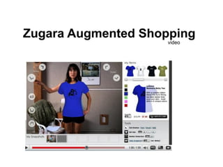 Zugara Augmented Shopping
                     video
 