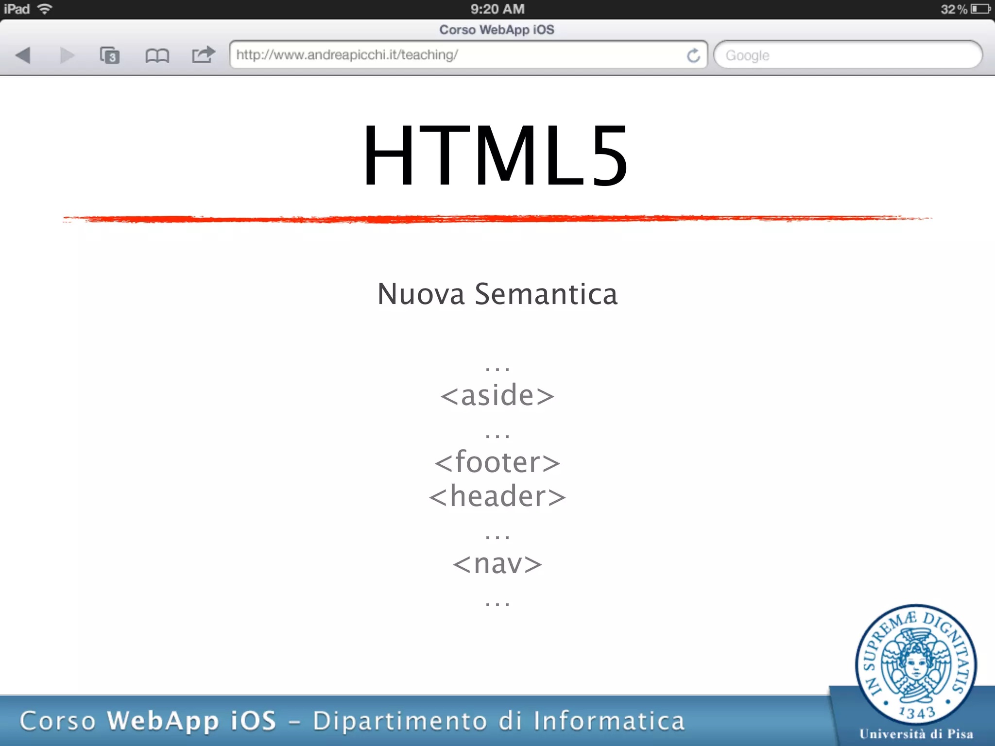 HTML5
Nuova Semantica

      …
   <aside>
      …
   <footer>
   <header>
      …
    <nav>
      …
 