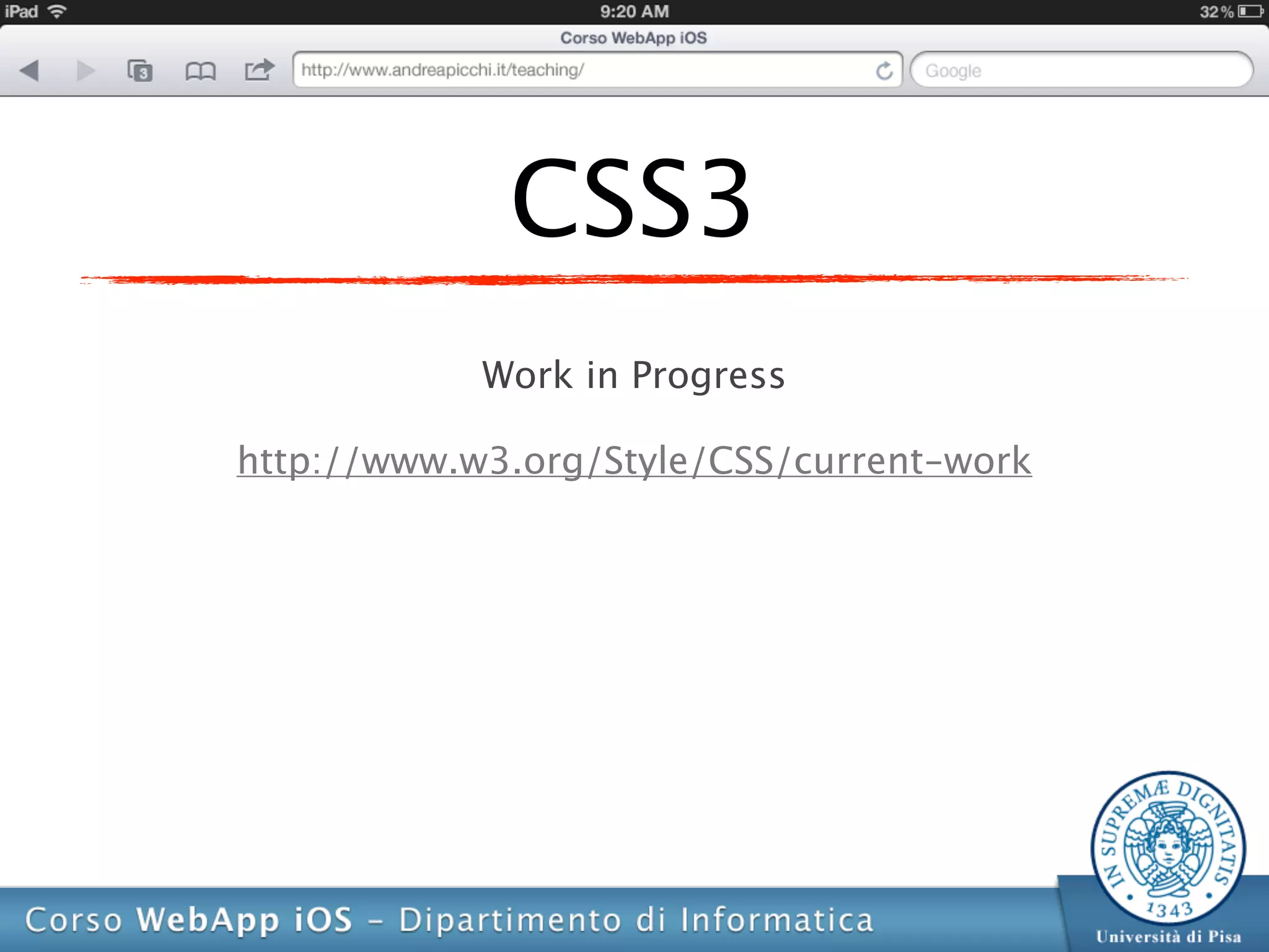CSS3
            Work in Progress

http://www.w3.org/Style/CSS/current-work
 