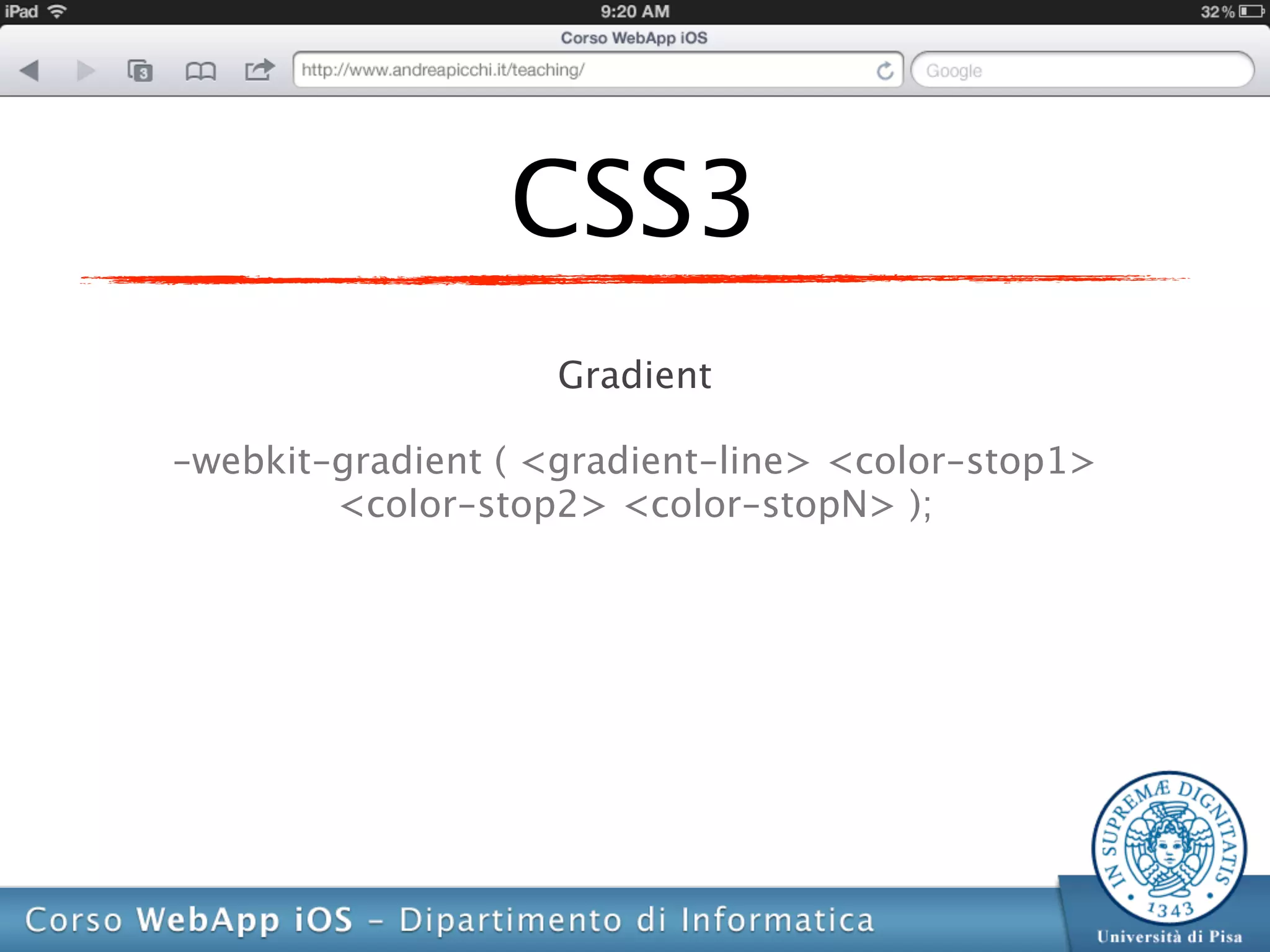CSS3
                   Gradient

-webkit-gradient ( <gradient-line> <color-stop1>
        <color-stop2> <color-stopN> );
 