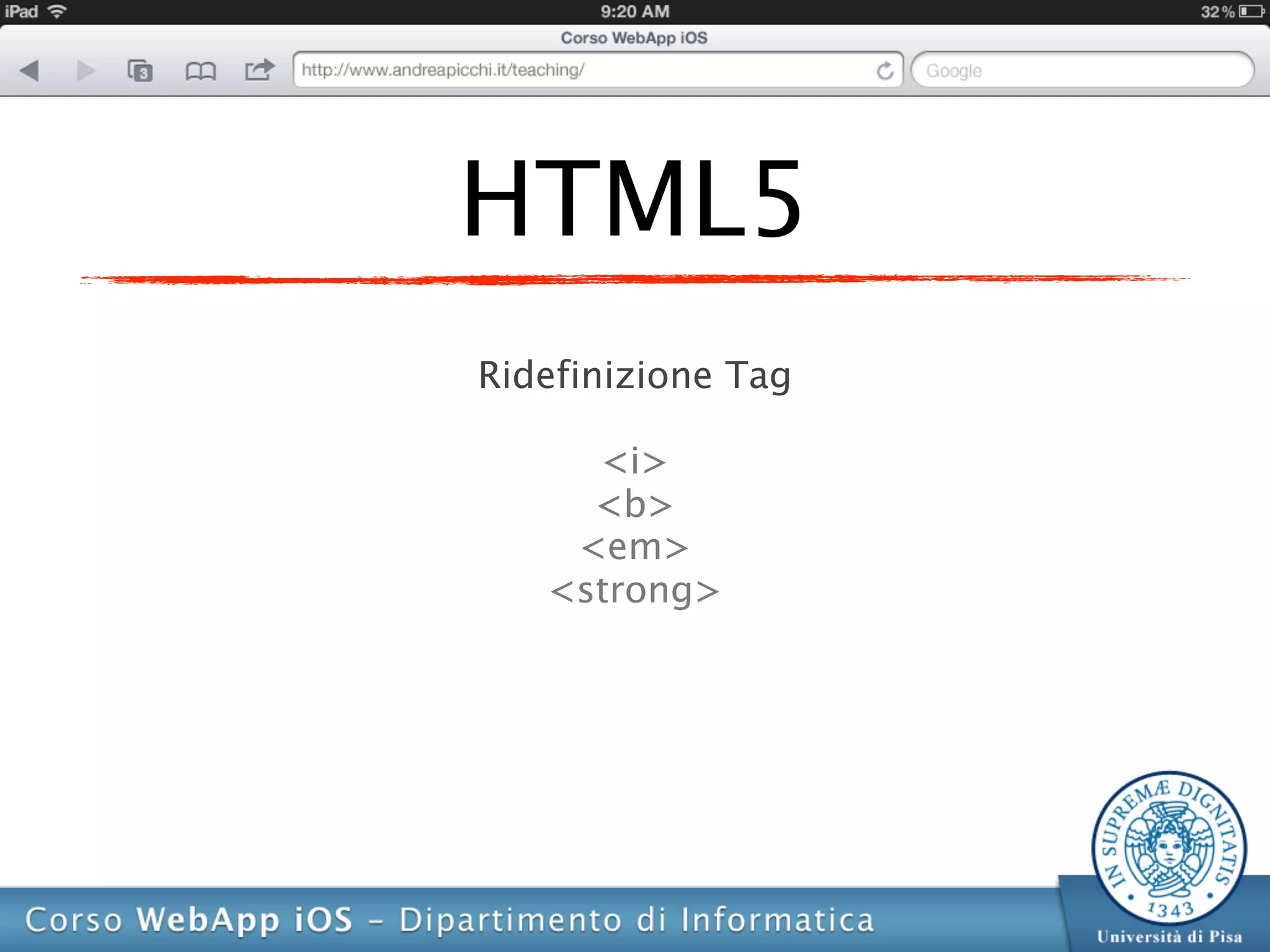 HTML5
Ridefinizione Tag

     <i>
     <b>
    <em>
   <strong>
 
