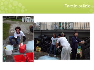 Fare le pulizie
 