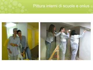 Pittura interni di scuole e onlus
 