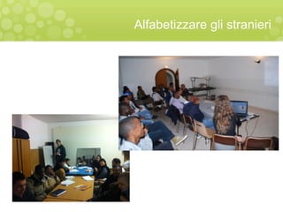 Alfabetizzare gli stranieri
 