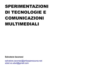 Sperimentazioni di tecnologie e comunicazioni Multimediali ...