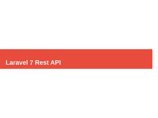 Laravel 7 Rest API
 