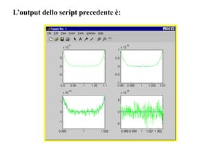 L’output dello script precedente è:
 