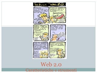 Web 2.0 Caratteristiche e strumenti 