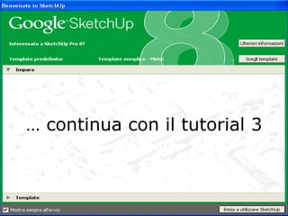 …  continua con il tutorial 3 