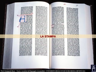 Prof. Giampaolo Rossi – Teorie e tecniche del linguaggio crossmediale - UNIVERSITÀ DEGLI STUDI SUOR ORSOLA BENINCASA
LA STAMPALA STAMPA
 