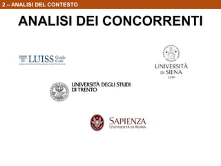 2 – ANALISI DEL CONTESTO

ANALISI DEI CONCORRENTI

 
