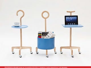 POLITECNICO DI MILANO Design per l’accessibilità 2015/2016 | F. Rodighiero | twitter @spaziofranco | web dpa.space
 