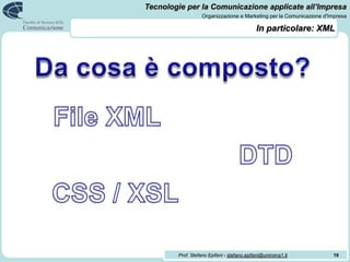 In particolare: XML16È un linguaggio di markup,in alcuni aspetti simile all’HTML,pensato per superare i limiti dell’HTML.