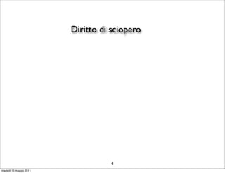 Diritto di sciopero




                                    4
martedì 10 maggio 2011
 