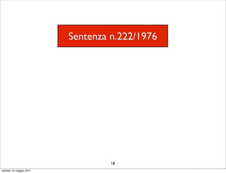 Sentenza n.222/1976




                                  18
martedì 10 maggio 2011
 
