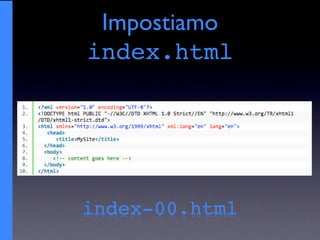 Impostiamo
index.html




index-00.html
 