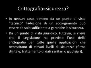 Esempio di utilizzo quotidiano della crittografiaMolti browser web, per indicare che la connessione sta avvenendo su un canale crittografato, usano mettere in basso a destra un’icona raffigurante un lucchetto;Tale circostanza ci viene confermata dall’utilizzo del prefisso https:// invece del più noto http://.