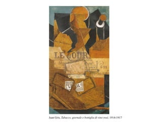 Juan Gris, Tabacco, giornale e bottiglia di vino rosé, 1914-1917
 
