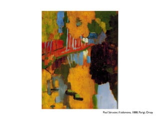 Paul Sérusier, Il talismano, 1888, Parigi, Orsay
 