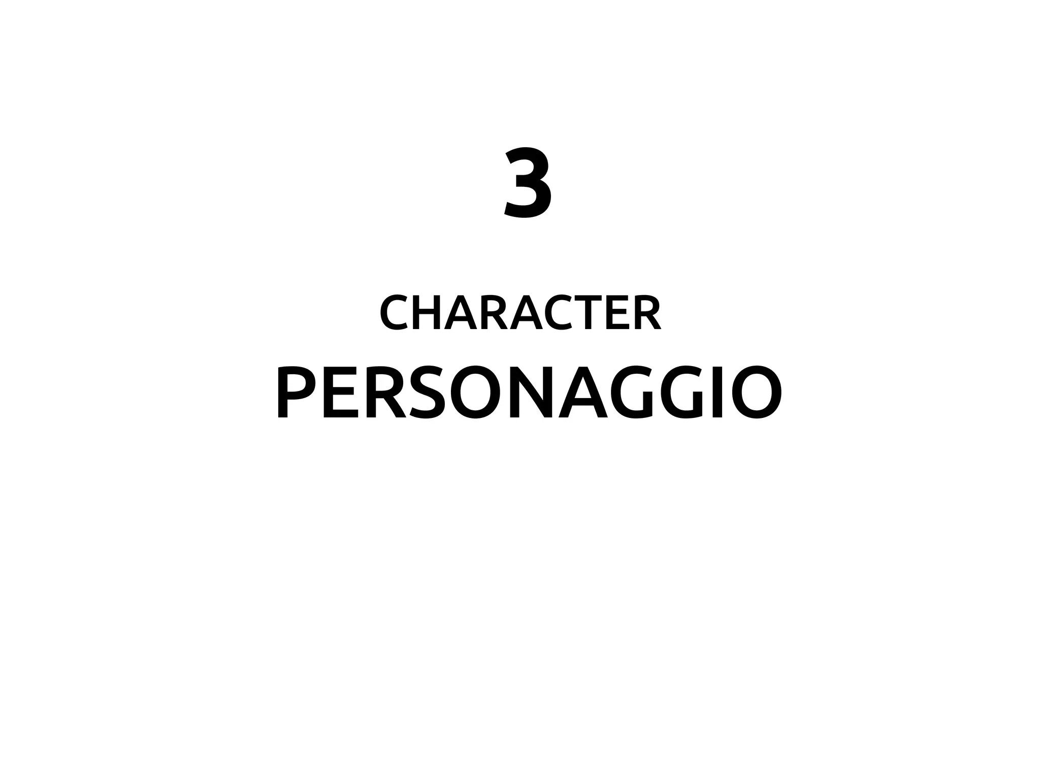 CHARACTER
3
PERSONAGGIO
 