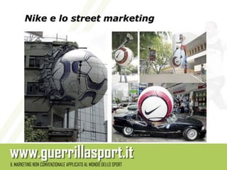 Nike e lo street marketing
 