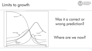 Limits to growth
4
Was it a correct or
wrong prediction?
Where are we now?
 