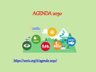 AGENDA 2030
https://unric.org/it/agenda-2030/
 