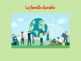 La famille durable
 