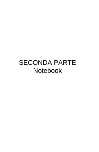 SECONDA PARTE 
Notebook 
 