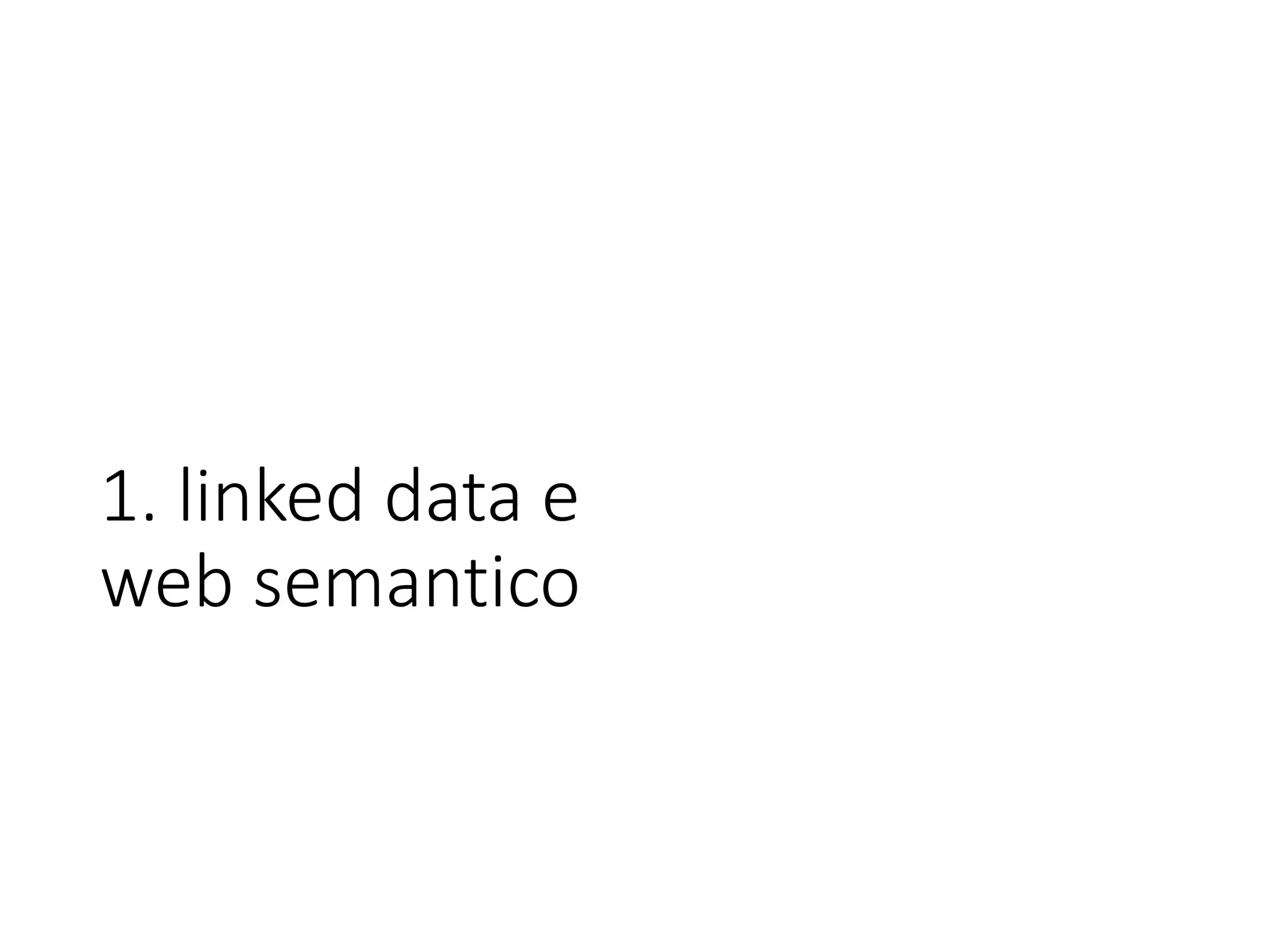 1. linked data e
web semantico
 