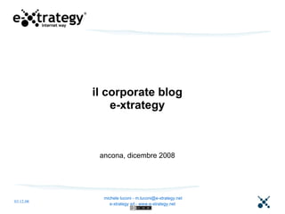 il corporate blog e-xtrategy ancona, dicembre 2008 