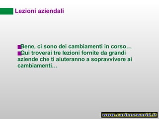 Lezioni aziendali ,[object Object],[object Object]