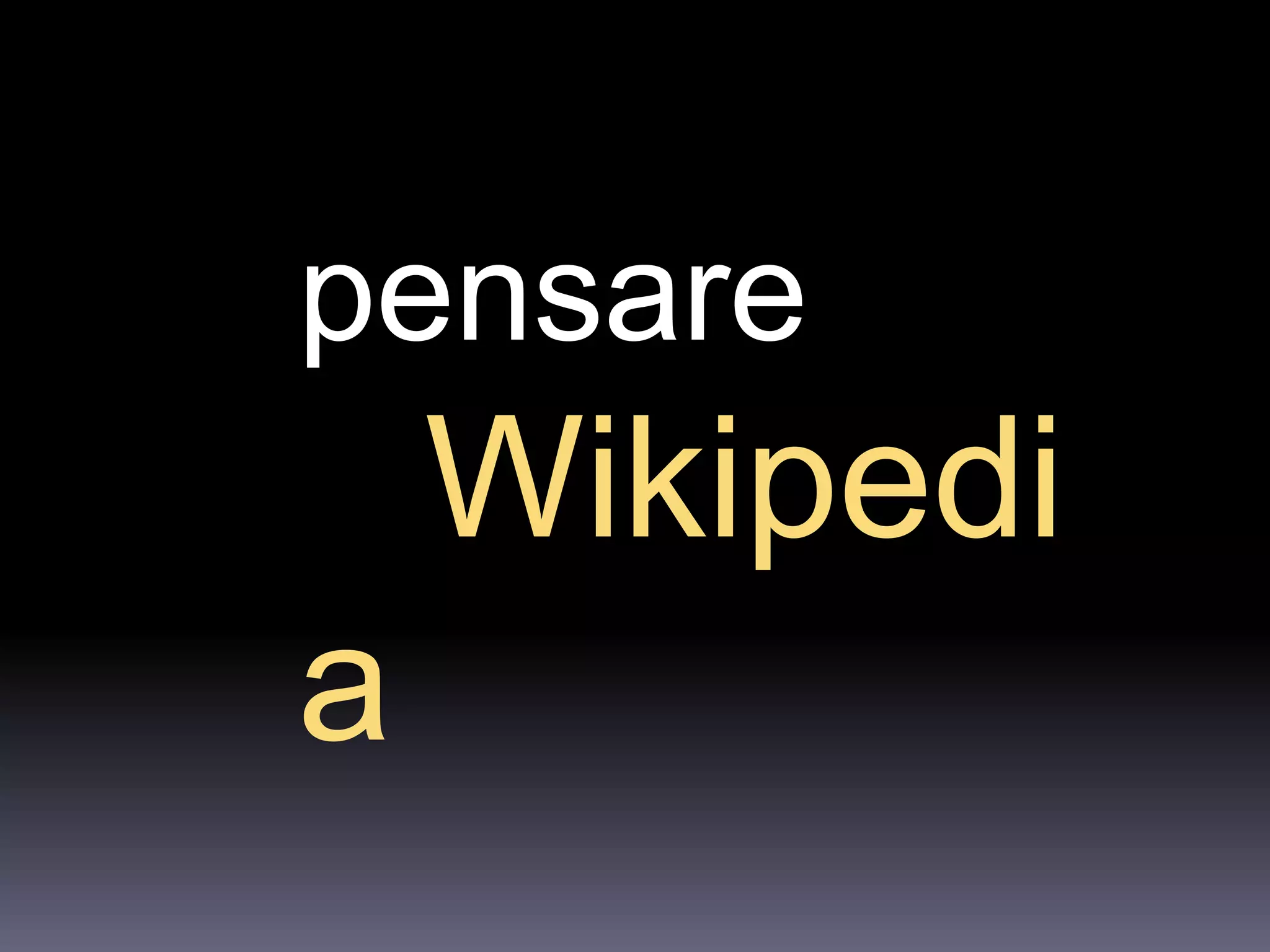 pensare
    Wikipedi
a
 