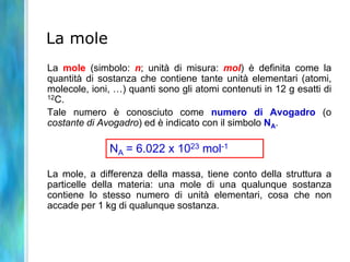 Lamassaatomicadiunelementovieneespressacomemediadellemassedeisuoiisotopinaturaliponderatasecondolerispettiveabbondanze.