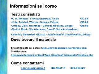 Informazioni sul corsoTesti consigliatiK. W. Whitten - Chimica generale, Piccin			€43.89 