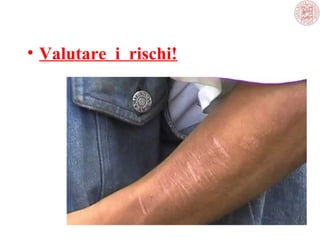 • Valutare i rischi!

 