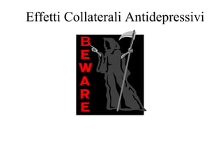 Effetti Collaterali Antidepressivi

 