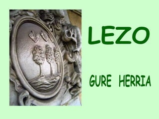GURE  HERRIA LEZO 