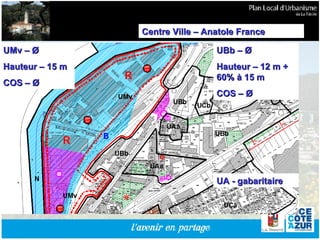UBb –  Ø Hauteur – 12 m + 60% à 15 m  COS –  Ø UA - gabaritaire UMv –  Ø Hauteur – 15 m  COS –  Ø Centre Ville – Anatole France 
