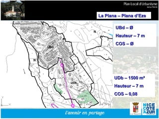 UBd –  Ø Hauteur – 7 m  COS –  Ø UDb – 1500 m² Hauteur – 7 m  COS – 0,08 La Plana – Plana d’Eze  
