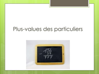 Plus-values des particuliers
 