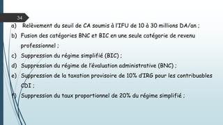 34
3) Révision du régime d’imposition des
petits contribuables (14 mesures):
 