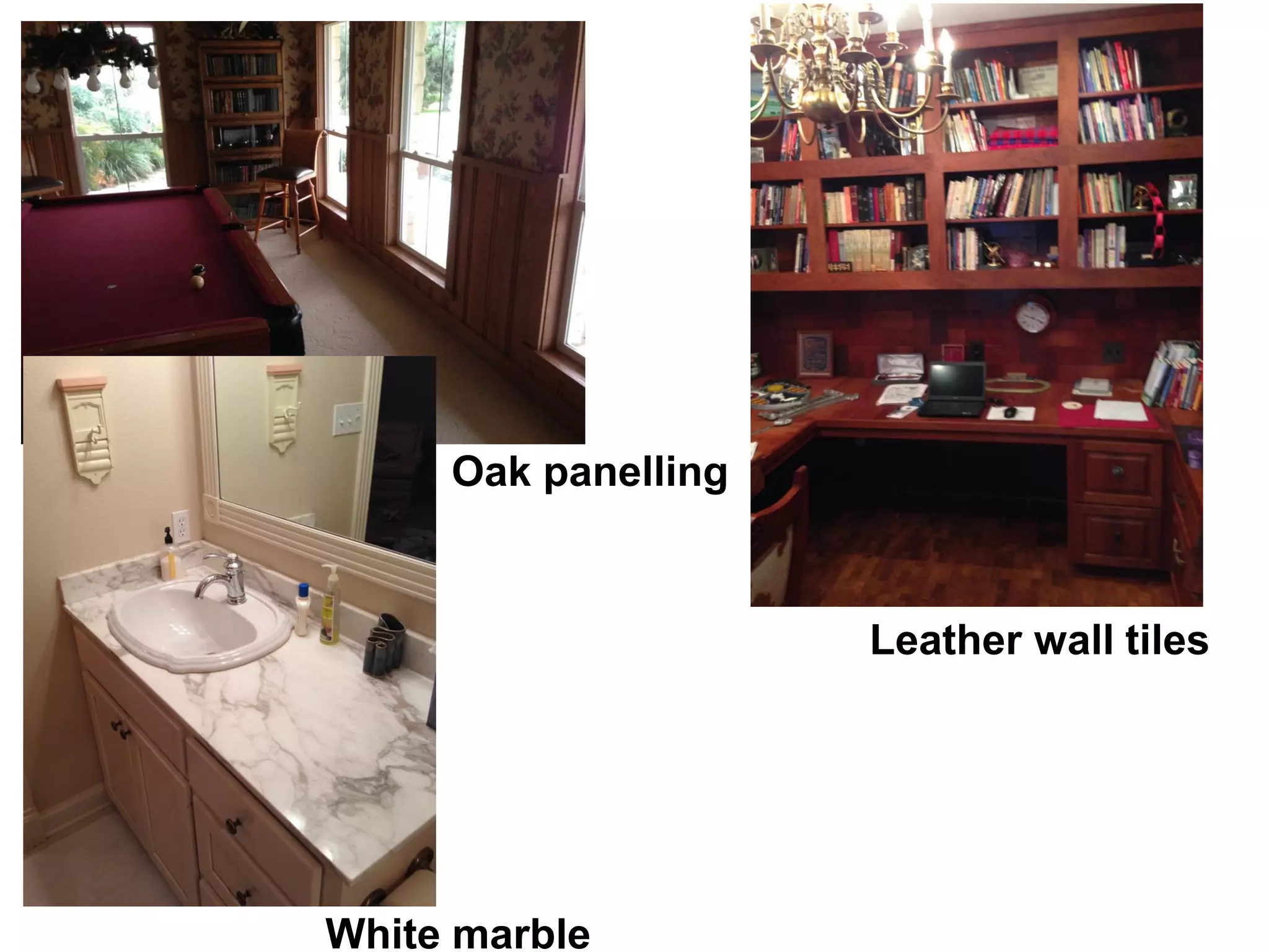 Leather wall tiles
White marble
Oak panelling
 