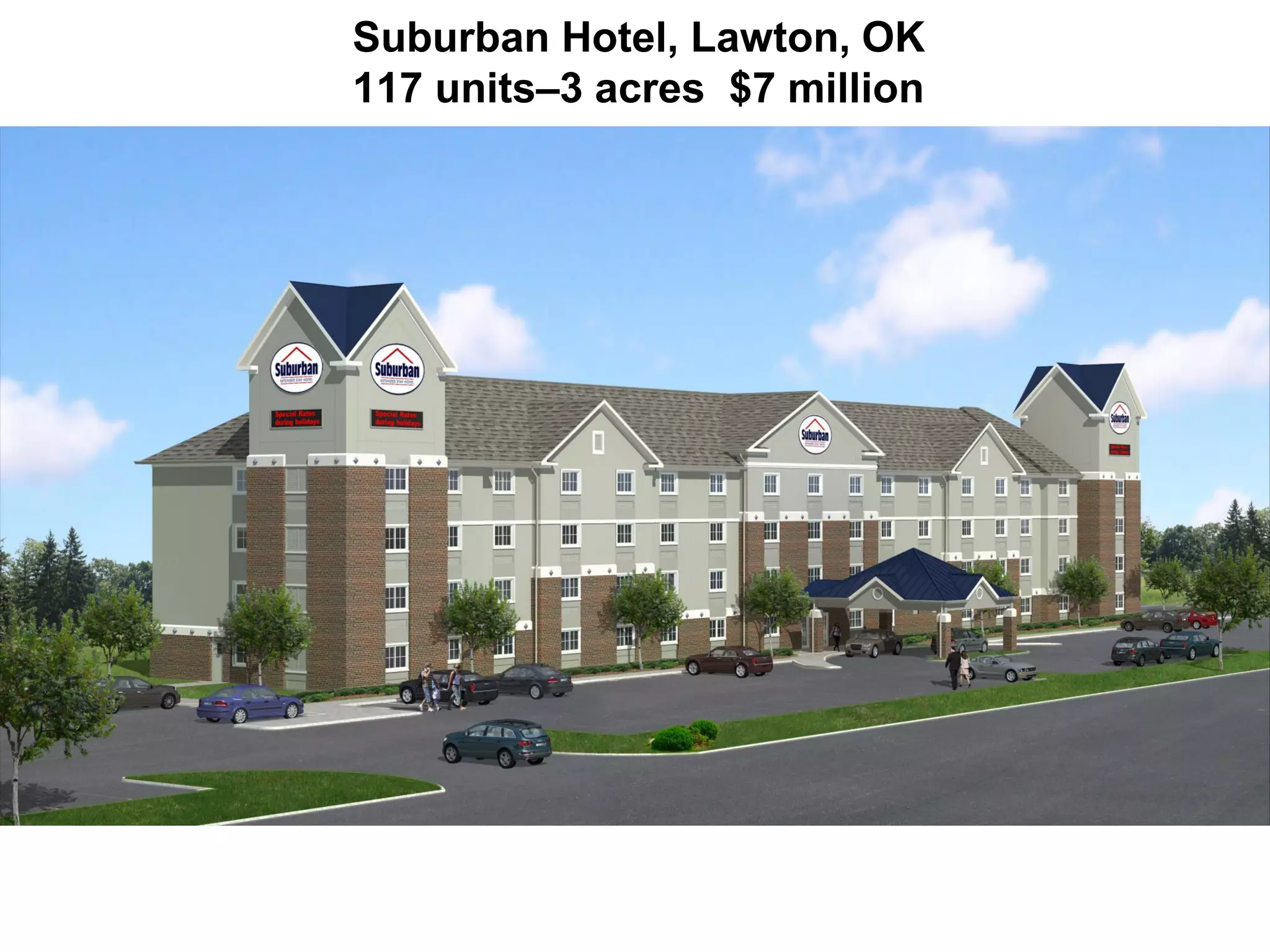 Suburban Hotel, Lawton, OK
117 units–3 acres $7 million
 